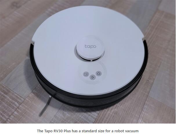 The Tapo RV30 Plus has a standard size for a robot vacuum