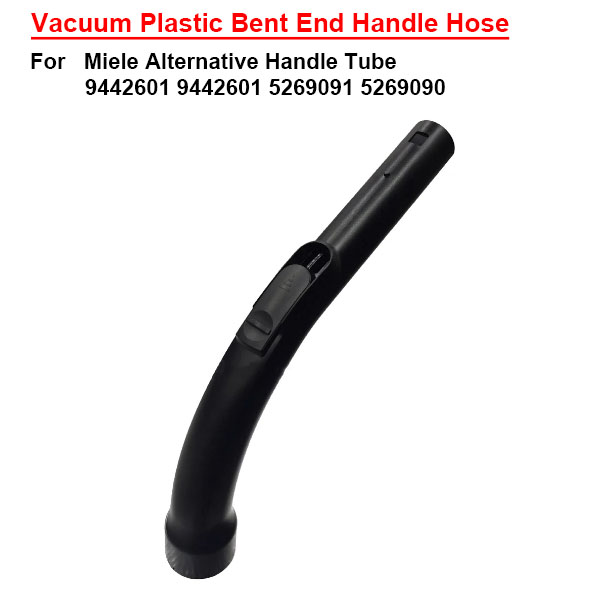 Vacuum Plastic Bent End Handle Hose for Miele Alternative Handle Tube 9442601 9442601 5269091 5269090