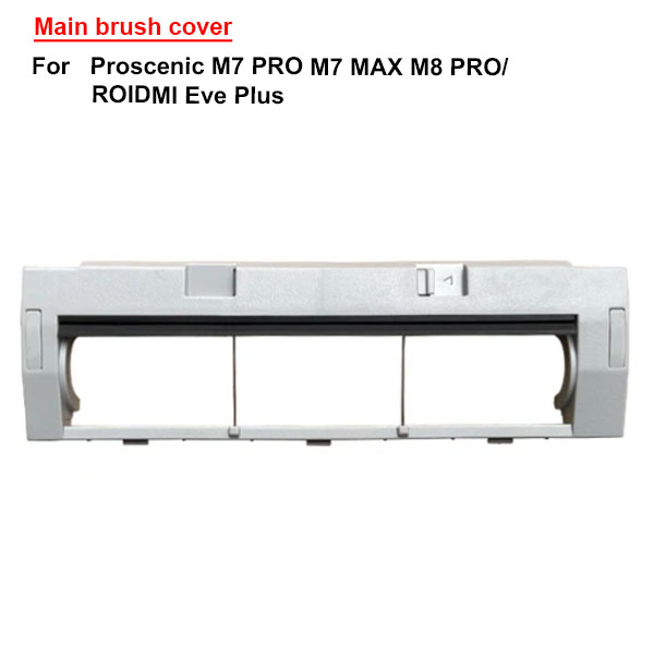 Main brush cover For ROIDMI EVE PLUS /Viomi S9  /Proscenic M7 PRO M7 MAX M8 PRO  