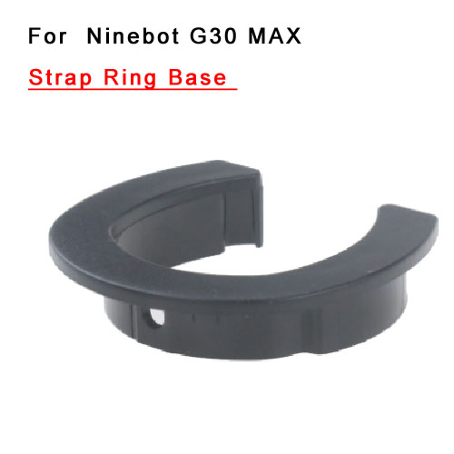 Strap Ring Base  for Ninebot G30 Max