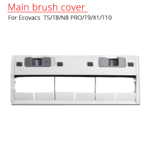  Main brush cover For Ecovacs  T5/T8/N8 PRO/T9/X1/T10 