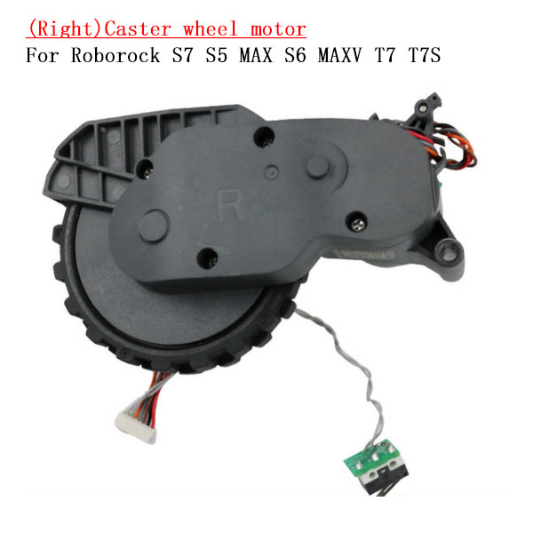 (Right)Caster wheel motor for Roborock S7 S5 MAX S6 MAXV T7 T7S 